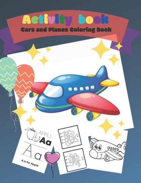 Activity Book - Cars and Planes Coloring Book, - Kind Dragon - Libros - Independently Published - 9798652579975 - 9 de junio de 2020