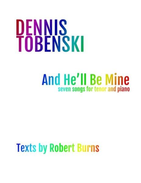 And He'll Be Mine - Robert Burns - Boeken - Independently Published - 9798653530975 - 12 juni 2020