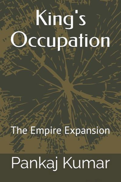 King's Occupation - Pankaj Kumar - Książki - Independently Published - 9798655086975 - 18 czerwca 2020