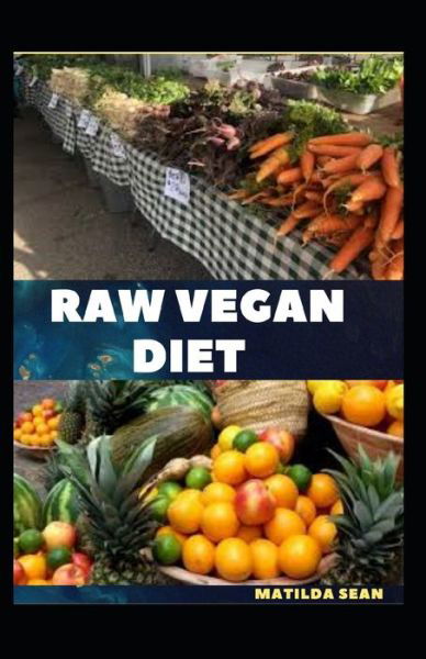 Cover for Matilda Sean · Raw Vegan Diet (Paperback Book) (2020)