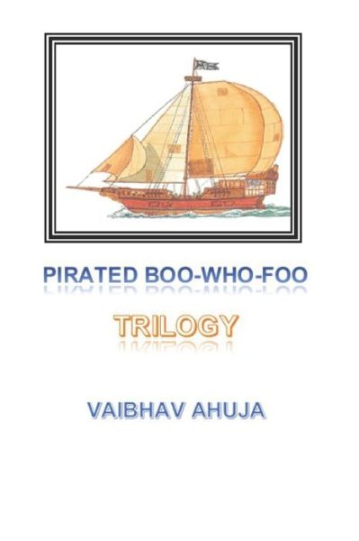 Cover for Vaibhav Ahuja · Pirates Boo-Who-Foo Trilogy (Paperback Book) (2009)