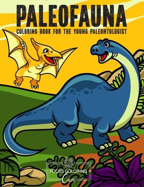 Cover for Focus Coloring Cave · Paleofauna Coloring Book for the Young Paleontologist (Pocketbok) (2020)