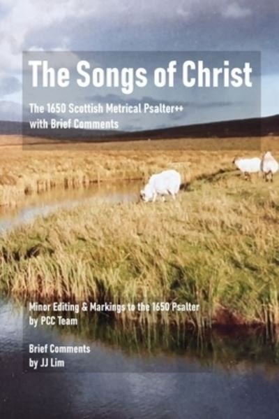 Cover for Hau Tzeng Au Yeong · The Songs of Christ: The 1650 Scottish Metrical Psalter++ with Brief Comments - The Songs of Christ (Taschenbuch) (2020)