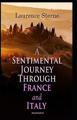 Cover for Laurence Sterne · A Sentimental Journey Through France and Italy (Annotated) (Paperback Book) (2020)