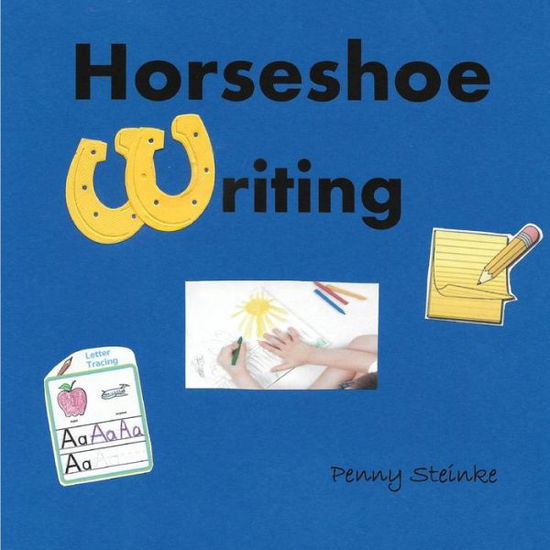 Cover for Penny A Steinke · Horseshoe Writing (Paperback Book) (2021)