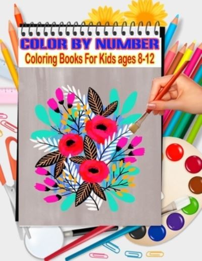 Cover for Ak Publishing · Color By Number Coloring Books For Kids ages 8-12 (Paperback Book) (2021)