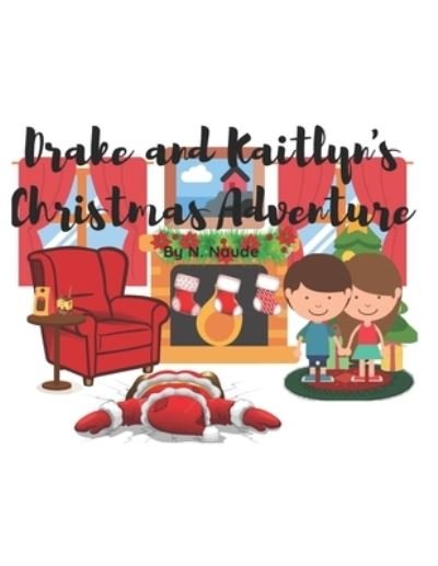 Cover for N Naude · Drake and Kaitlyn's Christmas Adventure (Paperback Bog) (2021)