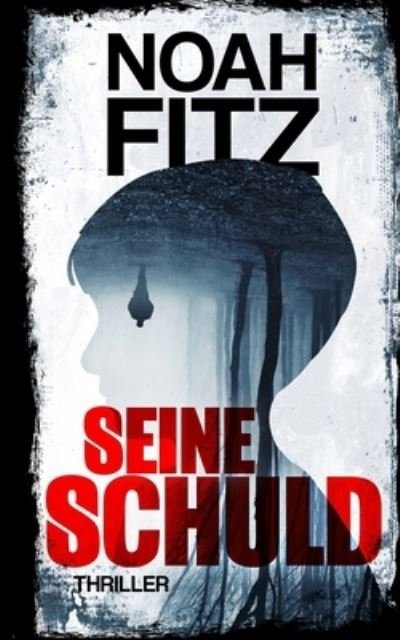Cover for Noah Fitz · Seine Schuld (Paperback Book) (2021)