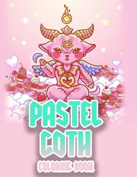 Cover for Sigil Of Baphomet Publishing · Pastel Goth Coloring Book: Cute and creepy coloring book for adults, with satanic creation, scary anime girls and more (Paperback Book) (2021)