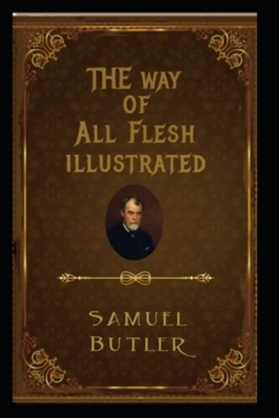 Cover for Samuel Butler · The Way of All Flesh Illustrated by Samuel Butler (Pocketbok) (2021)