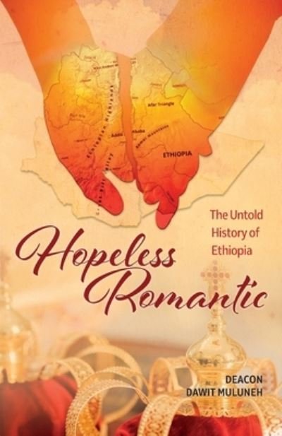 Cover for Dawit Muluneh · Hopeless Romantic: The Untold History of Ethiopia (Paperback Bog) (2021)