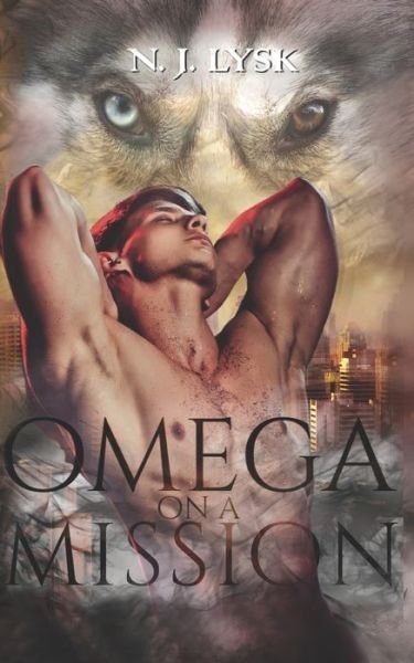 Cover for N J Lysk · Omega on a Mission: An M/M alpha / omega romantic adventure (Pocketbok) (2022)