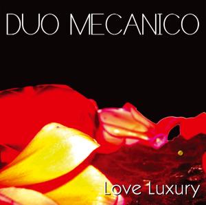 Cover for Duo Mecano · Love Luxury (CD) (2008)