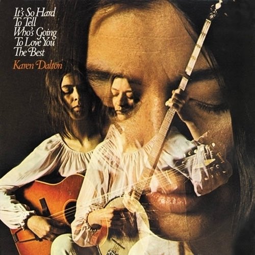 Cover for Karen Dalton · It's So Hard to Tell Who's Going To Love You Best (LP) (2020)