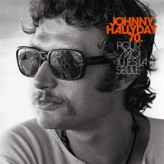 Pour Moi Tu Es La Seule - Johnny Hallyday - Musik - BARCLAY - 0602435989976 - 7. Januar 2022