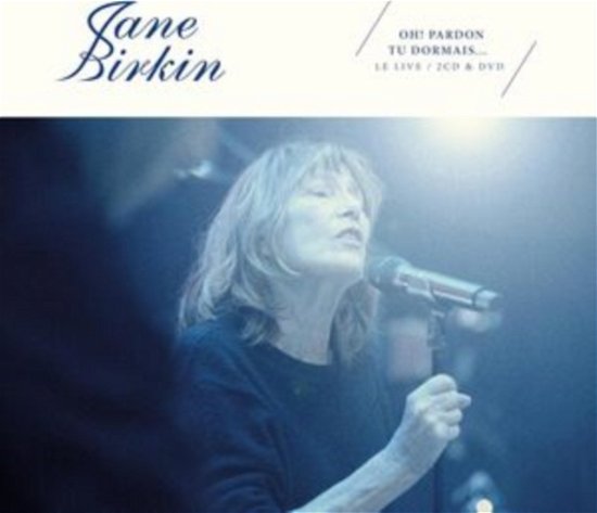 Cover for Jane Birkin · Oh! Pardon Tu Dormais - Live (CD) (2023)
