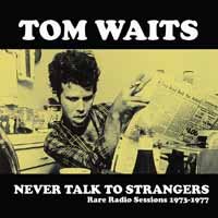 Cover for Tom Waits · Never Talk to Strangers; Rare Radio 73-77 (LP) (2018)