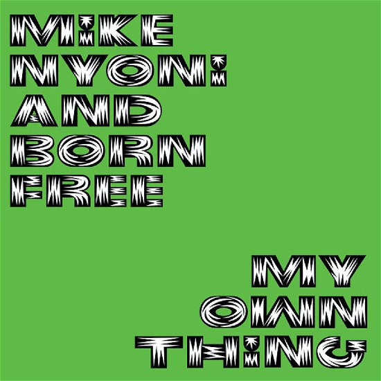 Mike Nyoni & Born Free · My Own Thing (LP) (2024)