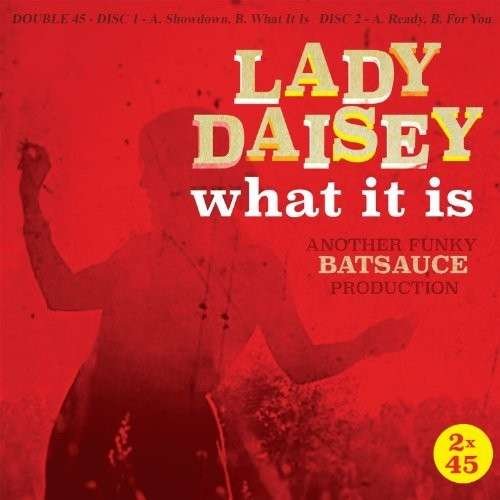 What It is - Lady Daisey - Musiikki - BARELY BREAKING EVEN - 0730003124976 - tiistai 20. toukokuuta 2014