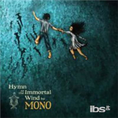 Hymn to the Immortal Wind - Mono - Musik - C&L Music - 0828600204976 - 26. marts 2009