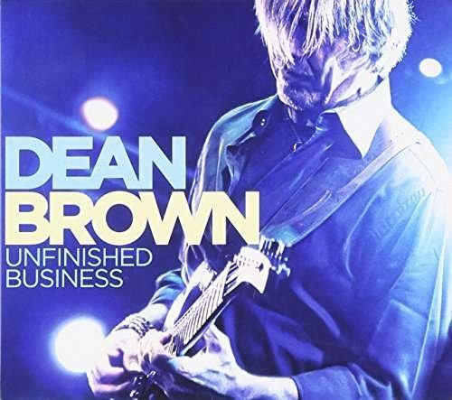 Cover for Dean Brown · Unfinished Business (CD) (2012)