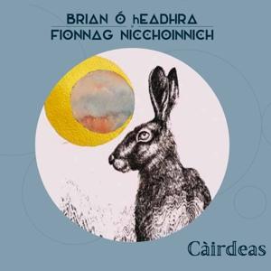 Cover for Brian &amp; Fionnag Nicchoinnich O Headhra · Cairdeas (CD) (2021)