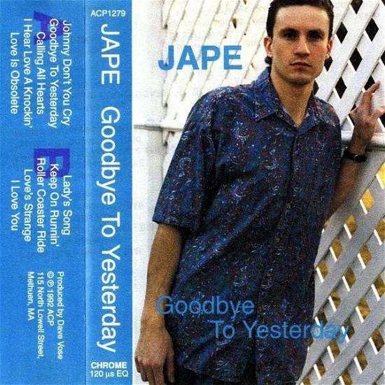 Cover for Jape · Goodbye to Yesterday (CD) (2009)