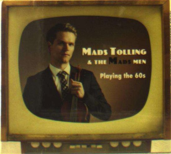 Tolling, Mads & The Mads Men · Playing The 60s (CD) (2017)