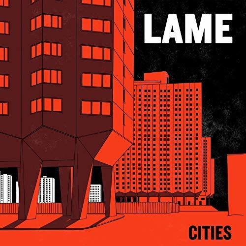 Cities - Lame - Music - BEAST - 2090504491976 - July 13, 2017