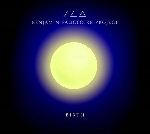 Cover for Benjamin Faugloire · Birth (CD) (2016)