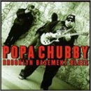 Brooklyn Basement Blues - Popa Chubby - Music - DIXIE FROG - 3428065505976 - September 3, 1998