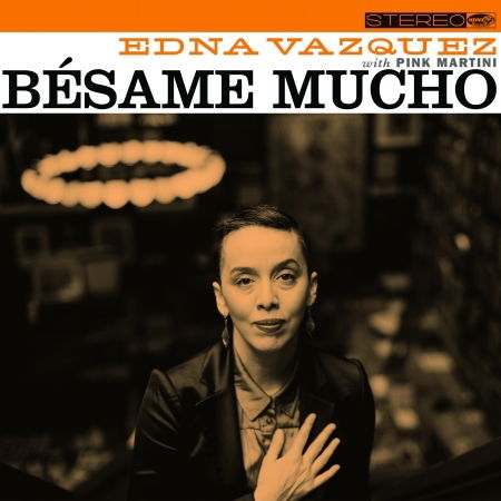 Cover for Pink Martini/ Edna Vazquez · Besame Mucho (LP) (2020)