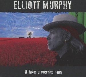 Cover for Elliott Murphy · It Takes a Worried Man (CD) (2013)