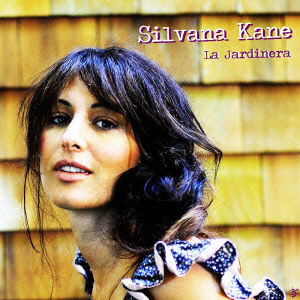 La Jardinera - Silvana Kane - Muzyka - SIX DEGREES RECORDS - 4560114403976 - 11 listopada 2012