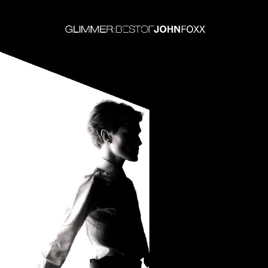 Glimmer: the Best of - John Foxx - Música - Music Club - 5014797670976 - 22 de setembro de 2008