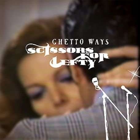 Cover for Scissors for Lefty · Ghetto Ways (7&quot;) (2006)