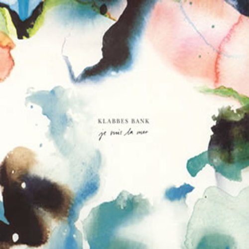 Je Suis La Mer - Klabbes Bank - Music - Hoob Records - 7320470119976 - October 7, 2009