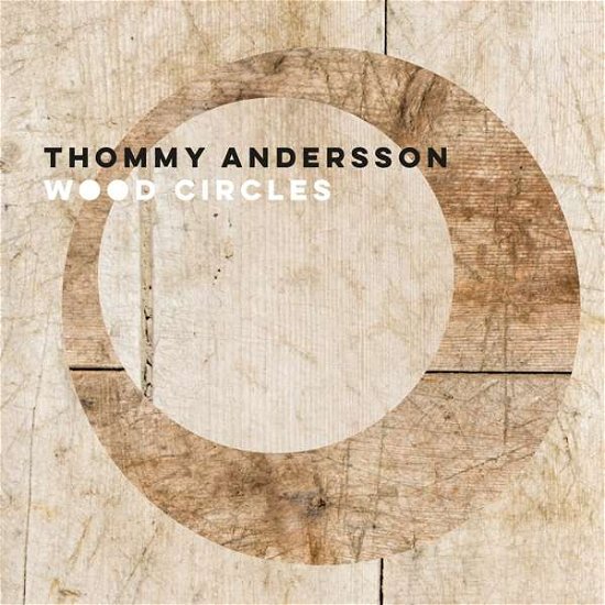 Cover for Andersson Thommy · Wood Circles (CD) (2021)