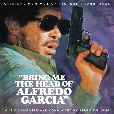Cover for Jerry Fielding · Bring Me The Head Of Alfredo Garcia (CD) (2022)