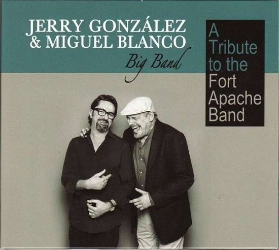 Gonzalez, Jerry & Miguel · A Tribute To The Fort Apache Band (CD) (2015)