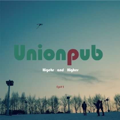 Cover for Unionpub · Higher &amp; Higher (CD) [EP edition] (2013)