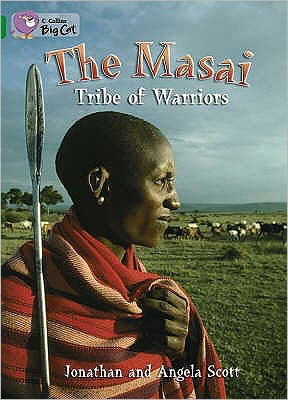 The Maasai: Tribe of Warriors: Band 15/Emerald - Collins Big Cat - Jonathan Scott - Livros - HarperCollins Publishers - 9780007230976 - 4 de janeiro de 2007