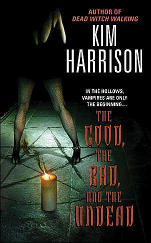 Cover for Kim Harrison · The Good, the Bad, and the Undead (Pocketbok) (2005)