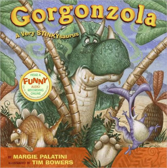 Cover for Margie Palatini · Gorgonzola: A Very Stinkysaurus (Hardcover Book) (2008)