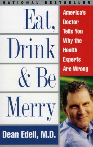 Cover for David Schrieberg · Eat, Drink, &amp; Be Merry: America's Doctor Tells You Why the Health Experts Are Wrong (Paperback Book) (2000)