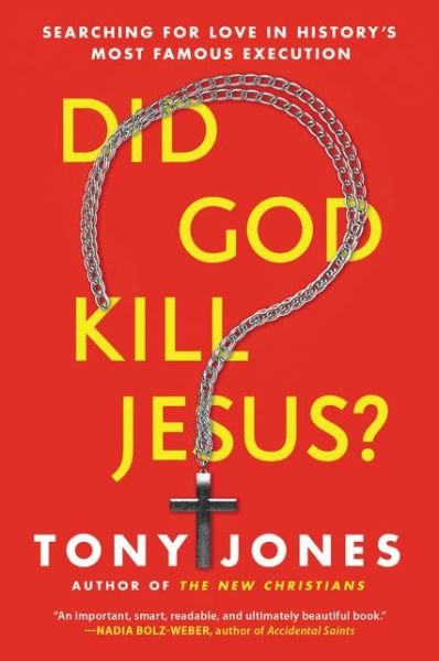 Cover for Tony Jones · Did God Kill Jesus?: Searching For Love In History's Most Famous Execution (Paperback Book) (2016)