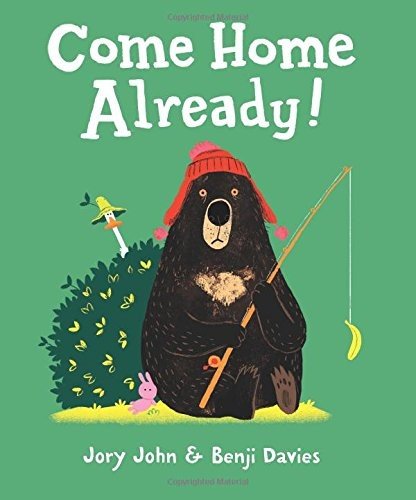 Cover for Jory John · Come Home Already! (Hardcover Book) (2017)