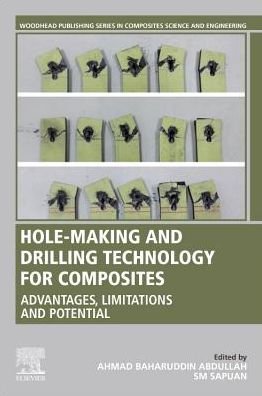 Cover for Ahmad Abdullah · Hole-Making and Drilling Technology for Composites: Advantages, Limitations and Potential - Woodhead Publishing Series in Composites Science and Engineering (Paperback Book) (2019)