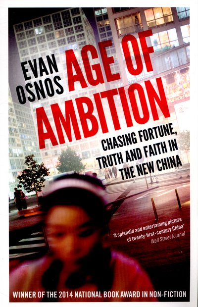 Cover for Evan Osnos · Age of Ambition: Chasing Fortune, Truth and Faith in the New China (Paperback Book) (2015)