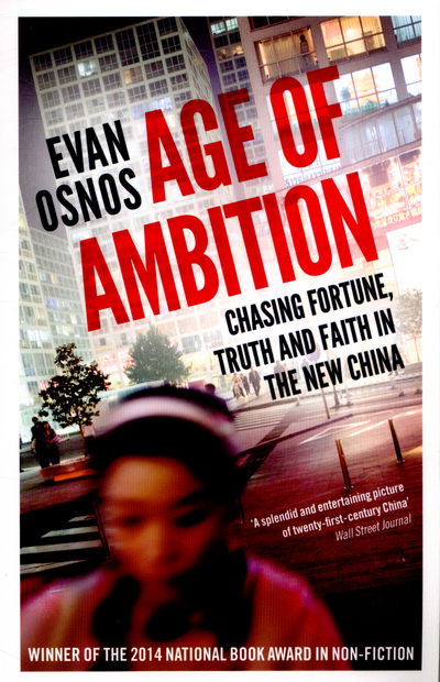 Cover for Evan Osnos · Age of Ambition: Chasing Fortune, Truth and Faith in the New China (Taschenbuch) (2015)